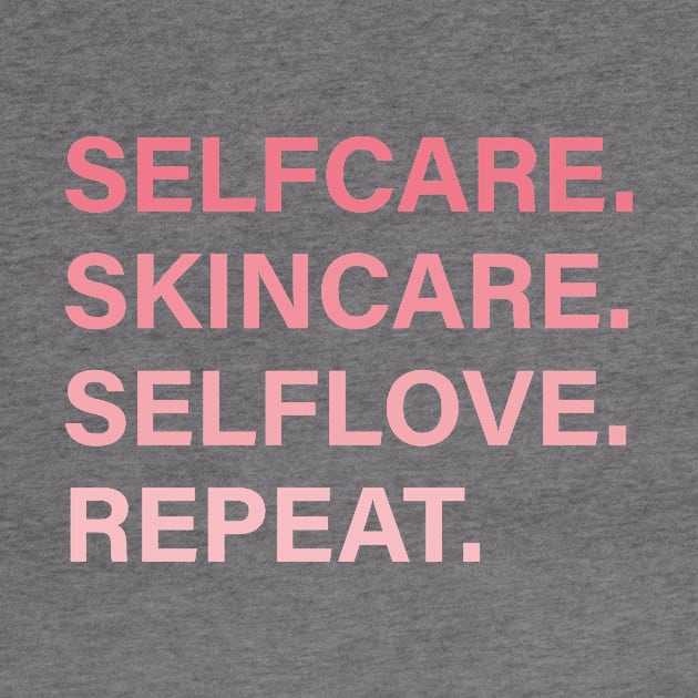 Selfcare Skincare Selflove Repeat Esthetician by Pictandra